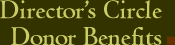 Director's Circle. Donor Benefits