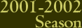 2001-2002 Season