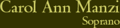 Carol Ann Manzi, Soprano