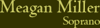 Meagan Miller, Soprano