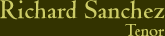 Richard Sanchez, Tenor